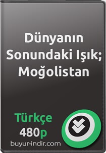 Dünyanın Sonundaki Işık: Moğolistan Dünyanın Sonundaki Işık: Moğolistan